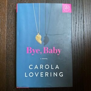 Bye, Baby by Carola Lovering Hardcover Book